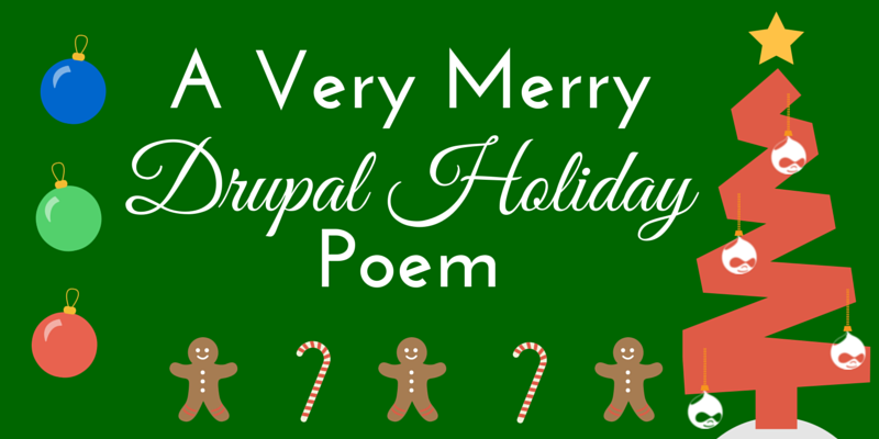 A Very Merry Drupal Holiday Poem A Very Merry Drupal Holiday Poem