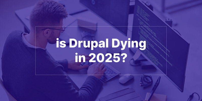 is drupal dying in 2025